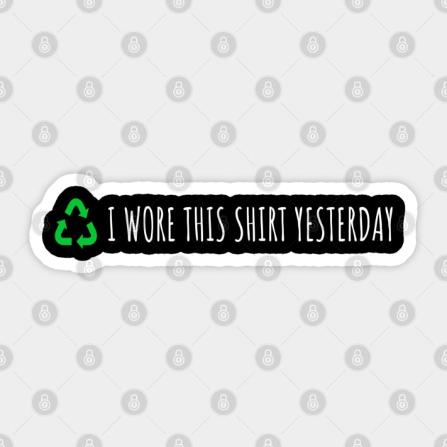 I Wore This Yesterday Sticker by Pixel Threads 